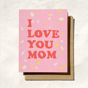 I Love You Mom Card