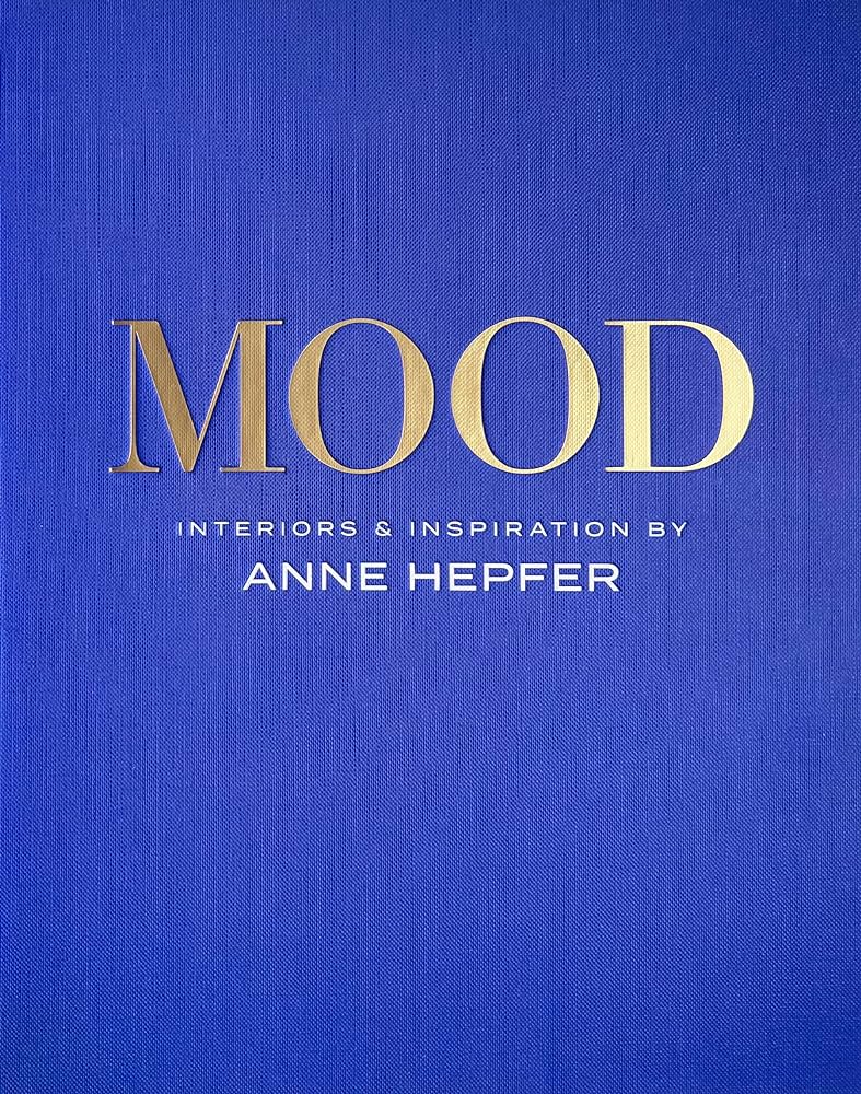 MOOD: Interiors & Inspiration Hardcover