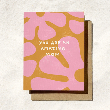 You Are An Amazing Mom Card