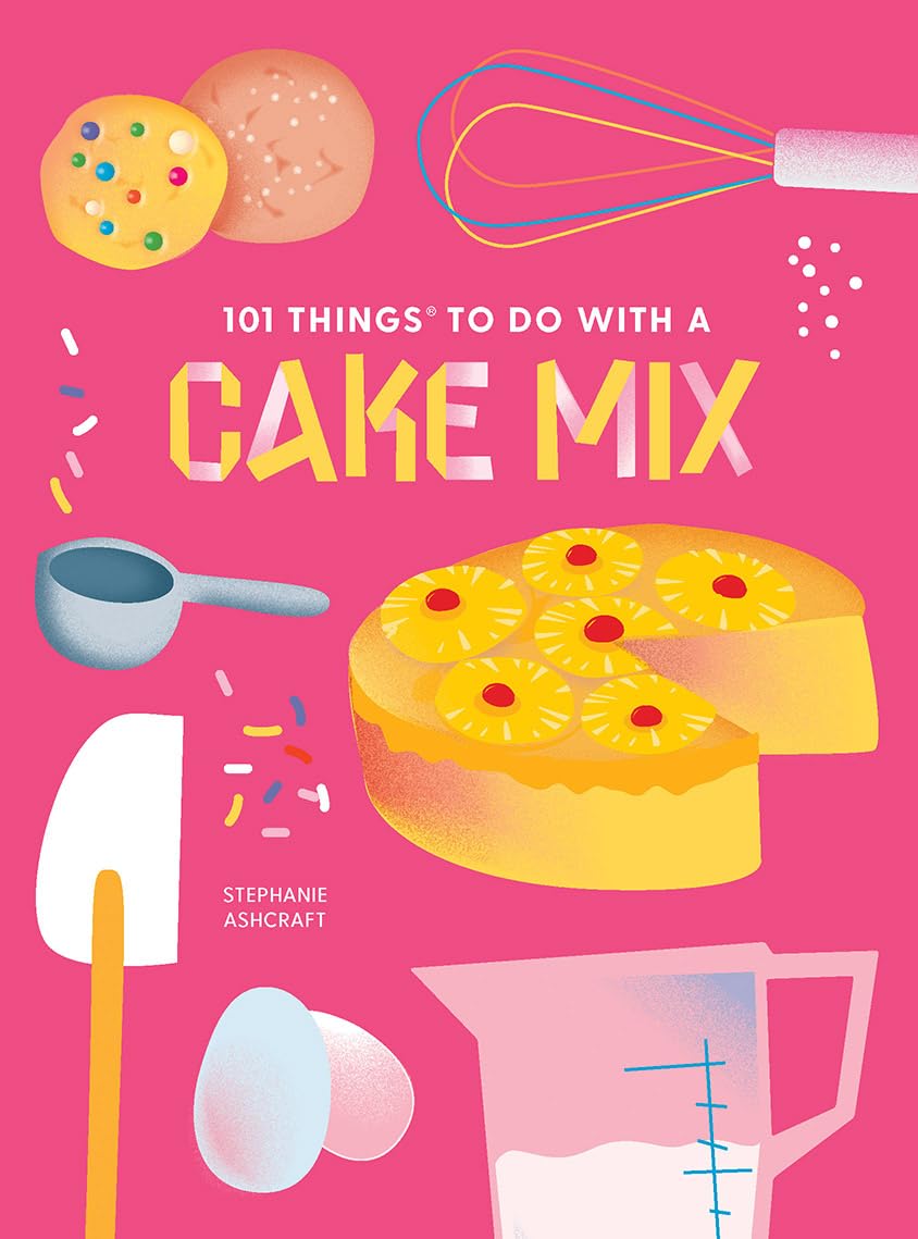 101 Things To Do With Cake A Mix